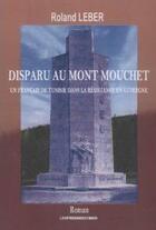 Couverture du livre « Disparu au Mont Mouchet ; un français de Tunisie dans la résistance en Auvergne » de Roland Leber aux éditions Presses Du Midi