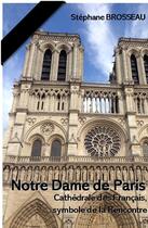 Couverture du livre « Notre Dame de Paris : cathédrale des francais, symbole de la Rencontre » de Stephane Brosseau aux éditions Nouveaux Mondes