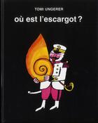 Couverture du livre « Ou est l escargot » de Tomi Ungerer aux éditions Ecole Des Loisirs