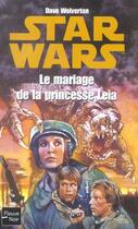 Couverture du livre « Star wars t.25 ; le mariage de la princesse leïa » de Wolverton Dave aux éditions Fleuve Editions