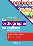 Couverture du livre « La nouvelle orthographe en pratique » de Dominique Dupriez aux éditions De Boeck Superieur