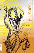 Couverture du livre « Le dernier pulsar t.3 ; retour à Terrata » de Eve Patenaude aux éditions La Courte Echelle