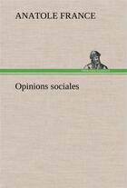 Couverture du livre « Opinions sociales » de Anatole France aux éditions Tredition
