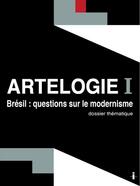 Couverture du livre « Artelogie t.1 ; Brésil : questions sur le modernisme » de  aux éditions Gravitons Editions