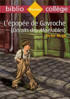 Couverture du livre « L'épopée de Gavroche ; (extrait des Misérables) » de Victor Hugo aux éditions Hachette Education