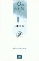 Couverture du livre « Jung » de Christian Gaillard aux éditions Que Sais-je ?