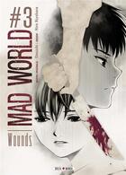 Couverture du livre « Mad world Tome 3 ; wounds » de Hiro Kiyohara et Otsuichi aux éditions Soleil