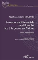 Couverture du livre « La responsabilité sociale du philosophe face à la guerre en Afrique : enjeux et perspectives » de Salumu Ndalibandu N. aux éditions L'harmattan