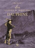 Couverture du livre « Les contes et légendes du Dauphiné » de Paul Berret aux éditions Communication Presse Edition