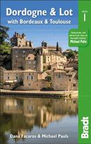 Couverture du livre « Dordogne & lot with bordeaux & toulouse » de D. Facaros - M. Paul aux éditions Bradt