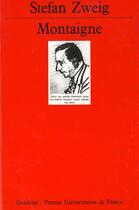 Couverture du livre « Montaigne » de Stefan Zweig aux éditions Puf