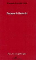 Couverture du livre « Fabriques de l'insécurité » de Francois Laruelle aux éditions L'harmattan