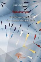 Couverture du livre « Kaleidoscope - itineraire mouvemente d'un consultant du xxe siecle » de Jean-Louis Birien aux éditions Edilivre
