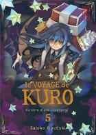 Couverture du livre « Le voyage de Kuro Tome 5 » de Satoko Kiyuduki aux éditions Kana