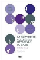 Couverture du livre « La convention collective nationale du sport : un droit sur mesure » de Sebastien Fleuriel aux éditions Pu De Grenoble