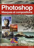 Couverture du livre « Photoshop ; masques et compositions (2e édition) » de Katrin Eismann et Sean Duggan et James Porto aux éditions Pearson