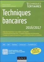 Couverture du livre « Techniques bancaires 2016/2017 (7e édition) » de Philippe Monnier et Sandrine Mahier-Lefrancois aux éditions Dunod
