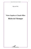 Couverture du livre « Victor Segalen et Claude Ollier ; récits de l'étranger » de Keling Wei aux éditions Editions L'harmattan