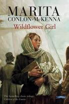 Couverture du livre « Wildflower Girl » de Conlon-Mckenna Marita aux éditions The O'brien Press Digital