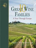Couverture du livre « 10 great wine families : a tour through europe /anglais » de Morrison Fiona aux éditions Acc Art Books