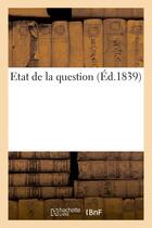 Couverture du livre « Etat de la question » de Cornemin M aux éditions Hachette Bnf