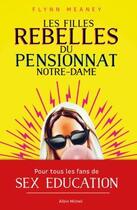 Couverture du livre « Les filles rebelles du pensionnat Notre Dame » de Flynn Meaney aux éditions Albin Michel