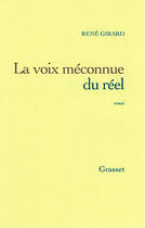 Couverture du livre « La voix meconnue du reel » de Rene Girard aux éditions Grasset Et Fasquelle