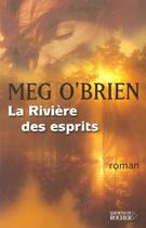 Couverture du livre « La riviere des esprits ; roman » de Meg O'Brien aux éditions Rocher