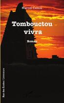 Couverture du livre « Tombouctou vivra » de Marcel Cassiou aux éditions L'harmattan