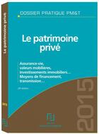 Couverture du livre « Le patrimoine privé » de Redaction Efl aux éditions Lefebvre