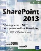 Couverture du livre « Sharepoint 2013 ; développez en .NET pour personnaliser sharepoint » de Stephane Eyskens aux éditions Eni