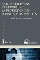 Couverture du livre « Les enjeux européens et mondiaux de la protection des données personnelles » de Alain Grosjean aux éditions Larcier