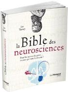Couverture du livre « La bible des neurosciences ; pour les accros du genre... et ceux qui vont le devenir ! » de Jon Turney aux éditions Guy Trédaniel