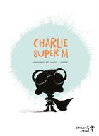 Couverture du livre « Charlie super m - illustrations, couleur » de Del Mazo/Guridi aux éditions Versant Sud
