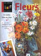 Couverture du livre « Les cahiers du peintre t.8 ; fleurs » de  aux éditions Mango