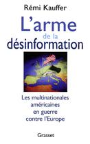 Couverture du livre « L'arme de la désinformation » de Remi Kauffer aux éditions Grasset Et Fasquelle