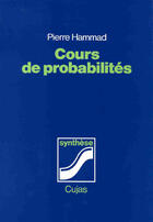 Couverture du livre « Cours de probabilités » de Pierre Hammad aux éditions Cujas