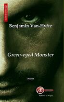 Couverture du livre « Green-eyed monster » de Benjamin Van-Hyfte aux éditions Ex Aequo
