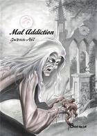 Couverture du livre « Mal addiction » de Gwenn Aël aux éditions Chloe Des Lys