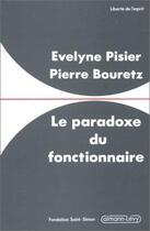 Couverture du livre « Le paradoxe du fonctionnaire » de Bouretz-P+Pisier-E aux éditions Calmann-levy