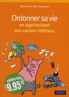 Couverture du livre « Ordonner sa vie en apprivoisant son cochon intérieur » de Munchlausen aux éditions Pearson