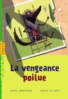 Couverture du livre « La vengeance poilue » de Herve Le Goff et Ariel Dorfman aux éditions Milan