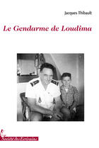 Couverture du livre « Le gendarme de Loudima » de Jacques Thibault aux éditions Societe Des Ecrivains