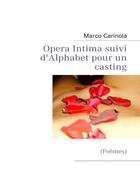 Couverture du livre « Opera Intima ; alphabet pour un casting » de Marco Carinola aux éditions Books On Demand