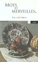 Couverture du livre « Mots et merveilles » de Pierre Veilletet aux éditions Arlea