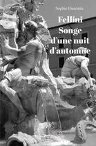 Couverture du livre « Fellini songe d'une nuit d'automne » de Sophie Guermes aux éditions 5 Sens