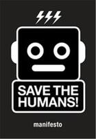 Couverture du livre « Save the humans: manifesto for creative thinking in the digital age » de Gerritzen Mieke aux éditions Bis Publishers