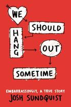 Couverture du livre « We Should Hang Out Sometime » de Sundquist Josh aux éditions Little Brown Books For Young Readers