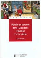 Couverture du livre « Famille et parente dans l'occident medieval - ve - xve siecle » de Didier Lett aux éditions Hachette Education