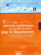 Couverture du livre « Les services numeriques : une nouvelle dimension pour le departement » de  aux éditions Documentation Francaise